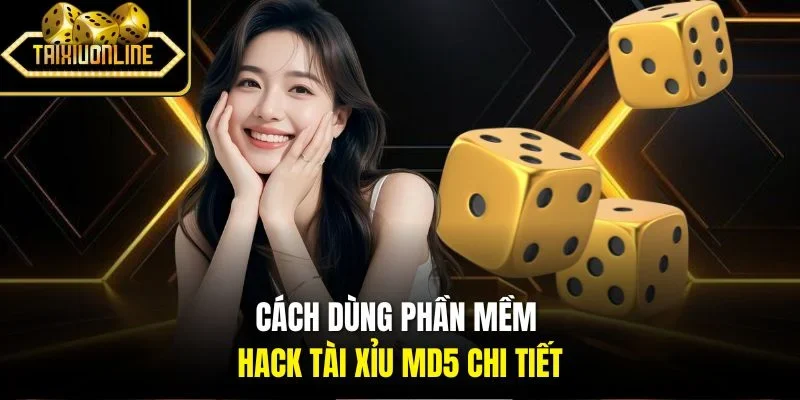 Cách dùng phần mềm hack tài xỉu MD5 chi tiết