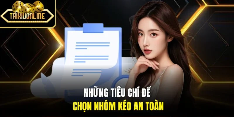 Những tiêu chí để chọn nhóm kéo an toàn