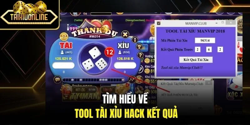 Tìm hiểu về tool tài xỉu hack kết quả