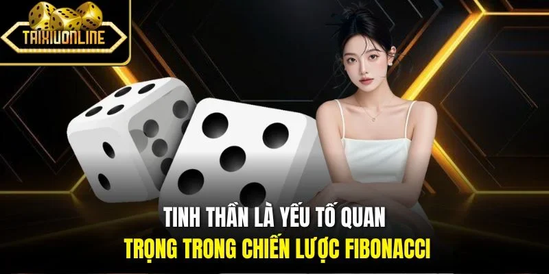 Tinh thần là yếu tố quan trọng trong chiến lược Fibonacci